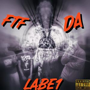 Ftf Da Label (Explicit)