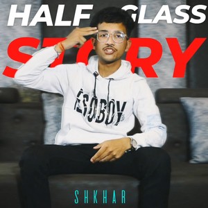 HALF GLASS STORY