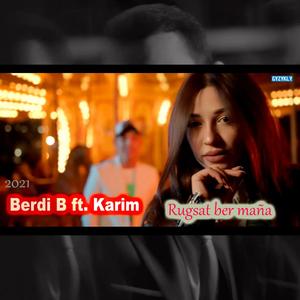 Rugsat Ber Mana (feat. Berdi B & Karim)