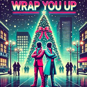 Wrap You Up (feat. B.L.G)