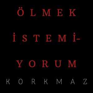 Ölmek İstemiyorum