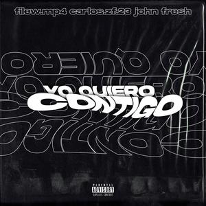 Yo quiero contigo (feat. John Fresh & C23)