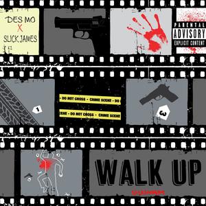 Walk Up (feat. Slick James) [Explicit]