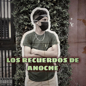 Los Recuerdos de Anoche (Explicit)