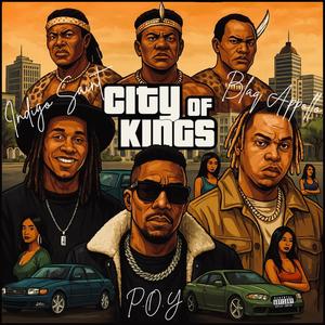 City Of Kings (feat. POY & Indigo Saint) (Explicit)