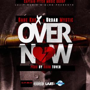 Over Now (feat. Urban Mystic) [Explicit]