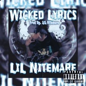 Wicked Lyrics / Prod By. LiL Nitemare (Explicit)