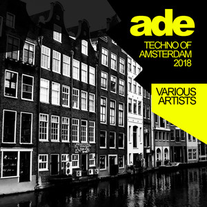 Ade Techno Of Amsterdam 2018