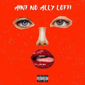 Ain't no Ally Lotti (feat. DBass) [Explicit]