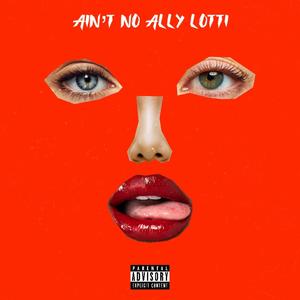Ain't No Ally Lotti (feat. DBass) (Explicit)