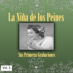 La Niña de los Peines - Sus Primeras Grabaciones, Vol. 3