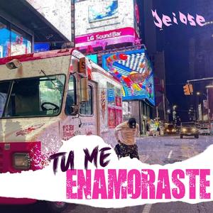 Tu me enamoraste