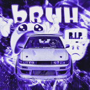 BRUH (Super Slowed|Explicit)