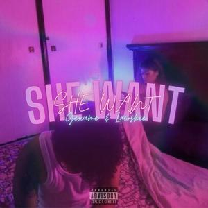 She Want (feat. Lawskie) [Explicit]