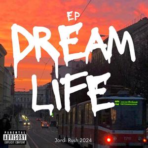 Dream Life (EP) [Explicit]