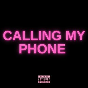 Calling My Phone (feat. Marksman Lucre) (Explicit)
