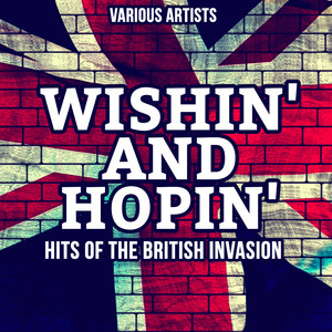 Wishin' and Hopin' - Hits of the British Invasion