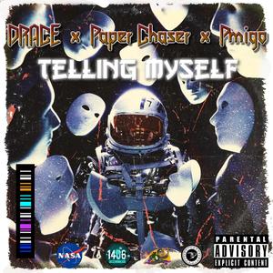 Telling Myself (feat. DaRealAce & PMIGO) [Explicit]