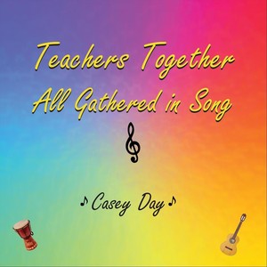 Teachers Together All Gathered in Song - EP