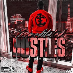 PREMEDITATED HUSTLES (Explicit)