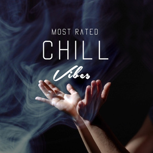 MOST RATED CHILL VIBES