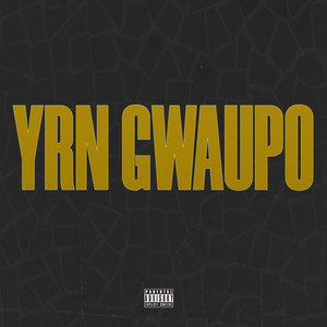 YRN Gwaupo (Explicit)