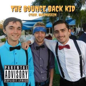 The Bounce Back Kid (Explicit)