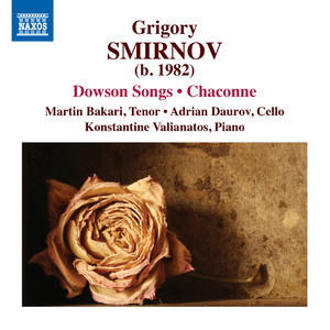 SMIRNOV, G.: Dowson Songs / Chaconne (Bakari, Daurov, Valianatos)