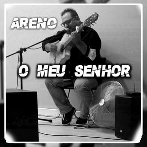 Areno (O Meu Senhor)