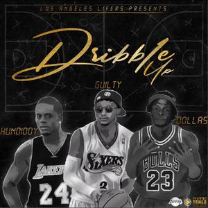 Dribble Up (feat. Hundiddy, GuiltyGil & DonDollas) (Explicit)