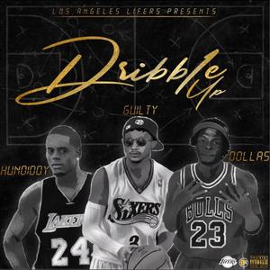 Dribble Up (feat. Hundiddy, GuiltyGil & DonDollas) [Explicit]