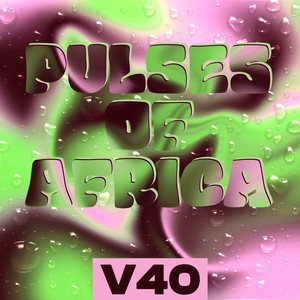 Pulses of Africa, Vol. 40