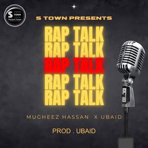 Rap Talk (feat. UBAID & Mugheez Hassan)