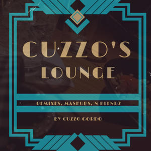 "Cuzzo's Lounge" by Cuzzo Gordo (Explicit)