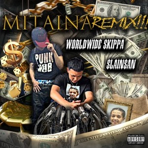 MITAINA (feat. Worldwide Skippa) (Remix|Explicit)