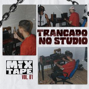 TRANCADO NO STUDIO (Vol.1) [Explicit]