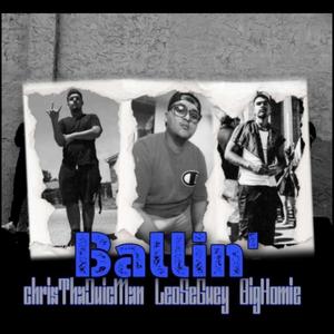 Ballin' (feat. BigHomie & Leo SeGuey) (Explicit)