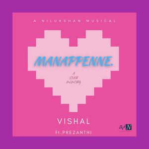 Manappenne (feat. Vishal & S. Preshanti)