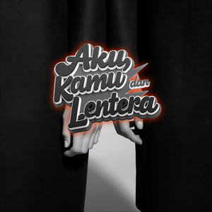 Aku, Kamu dan Lentera