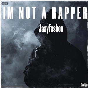 IM NOT A RAPPER EP (Explicit)