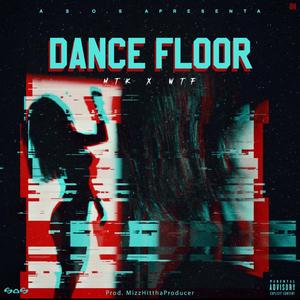 Dance Floor (feat. Mario The Killer & WTF) (Explicit)