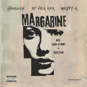 Margarine (feat. De Voca RSA, Artists Hub & Tlhogii-De Prince) (Explicit)