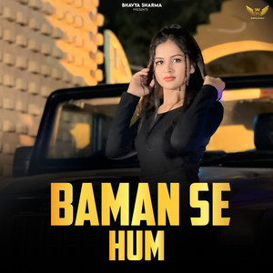 Baman Se Hum