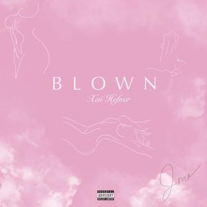 Blown (Explicit)