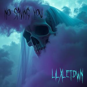no saving you (Explicit)