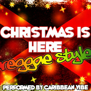 Christmas Is Here: Reggae Style