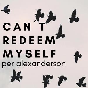 Can't redeem myself (feat. Mats Dernánd)