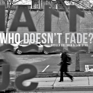 Who Doesn't Fade?