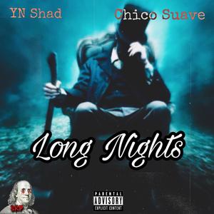 Long Nights (feat. Chico Suave) (Explicit)