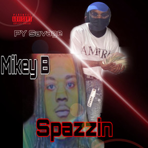 Spazzin (Explicit)